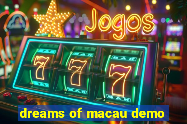 dreams of macau demo